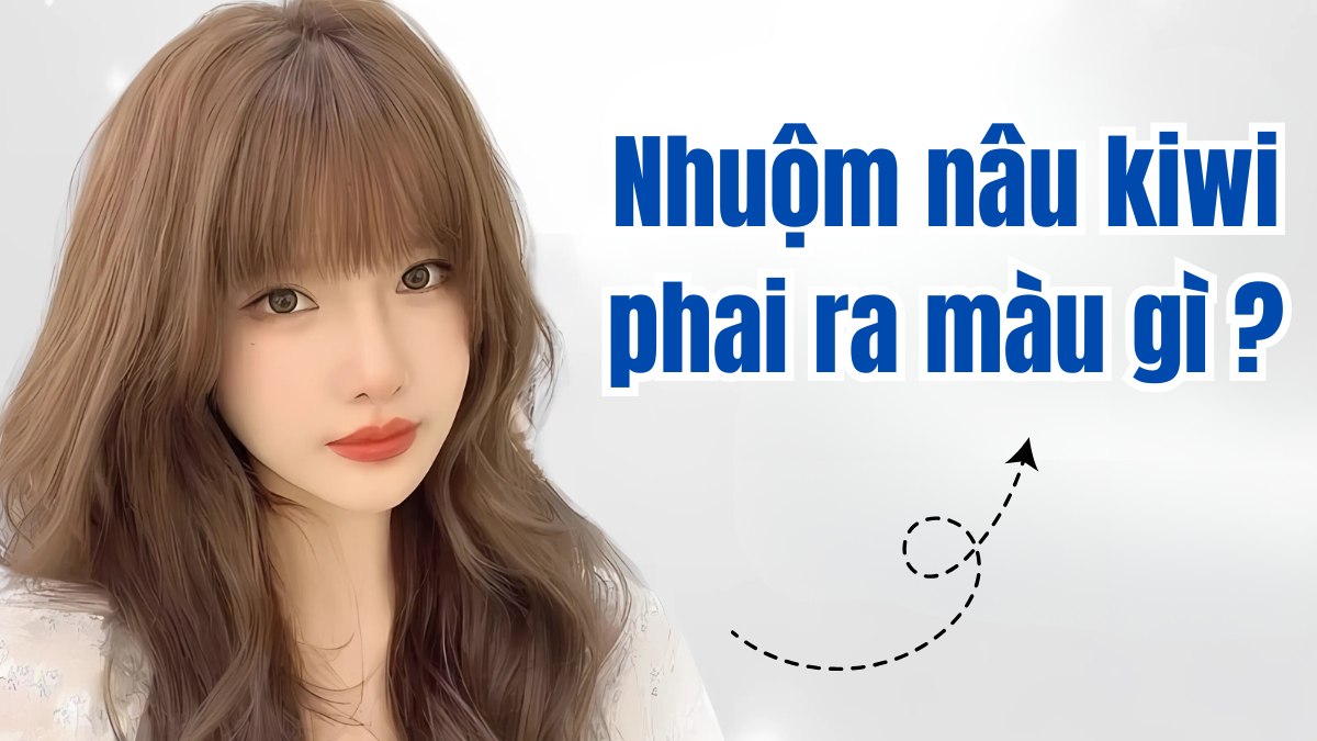 nau-kiwi-2 Người với tóc nâu, nền trắng, chữ in đậm màu xanh: "Nhuộm nâu kiwi phai ra màu gì?"